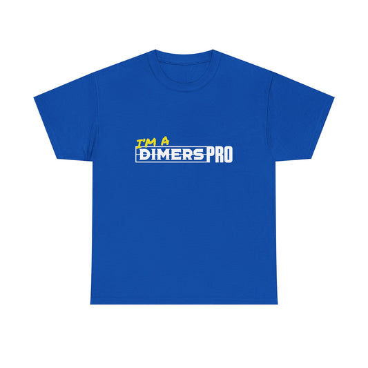 I'm A Dimers Pro Basic Tee