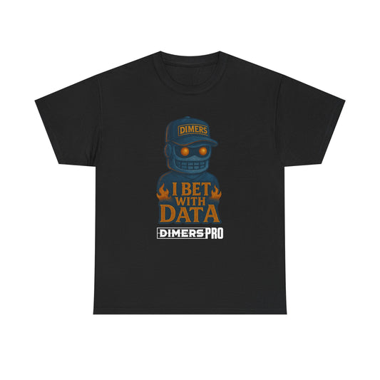 I Bet With Data Dimers Pro Tee