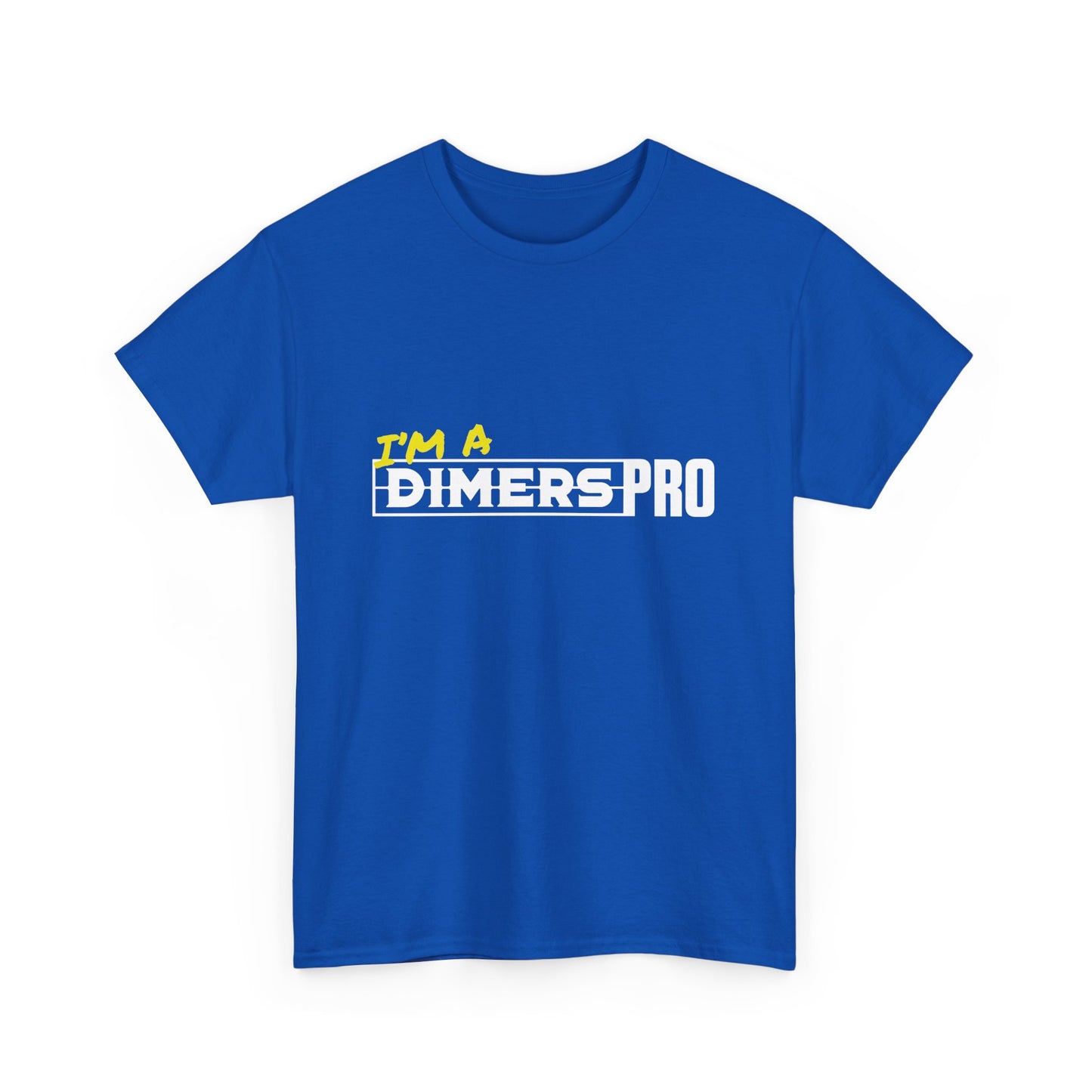 I'm A Dimers Pro Basic Tee